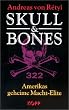 Skull & Bones. Amerikas geheime Macht-Elite
