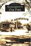 Sacramento's Oak Park   (CA)  (Images of America)