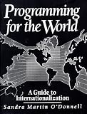 Programming for the World: A Guide to Internationalization