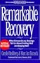Remarkable Recovery: What Extraordinary Healings Tell Us About Getting Well and Staying Well