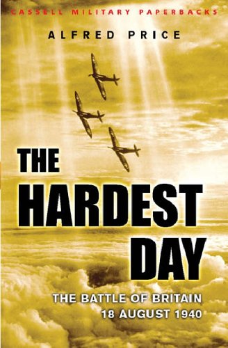 The Hardest Day: Battle of Britain, 18 August 1940 (Cassell Military Paperbacks)