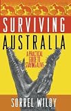Surviving Australia: A Practical Guide to Staying Alive