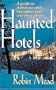 Haunted Hotels: A Guide to American and Canadian Inns and Their Ghosts