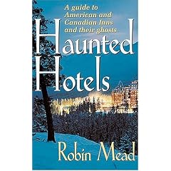 Haunted Hotels: A Guide to American and Canadian Inns and Their Ghosts