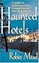 Haunted Hotels: A Guide to American and Canadian Inns and Their Ghosts