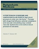 HYPERTENSION SYNDROME AND CARDIOVASCULAR EVENTS: High blood pressure is only one risk factor Therapy with drugs that influence arterial compliance and ... is elevated. (Postgraduate Medicine)