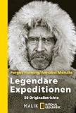 Legend&auml;re Expeditionen: 50 Originalberichte - 