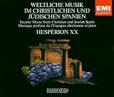 Weltliche Musik im Christlichen und Jüdischen Spanien (Secular Music from Christian and Jewish Spain)
