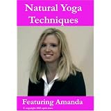 Natural Yoga Techniques Featuring Amanda