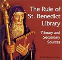The Rule of St. Benedict Library: Primary and Secondary Sources