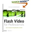 Flash Video for Professionals: Expert Techniques for Integrating... by Lisa Larson and Renee Costantini