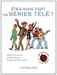 Etes-vous fort en s�ries t�l� ?