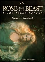 The Rose and The Beast: Fairy Tales Retold