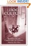 Dog Culture: Writers on the Character of Canines