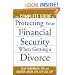 The Complete Guide to Protecting Your Financial Security When Getting a Divorce