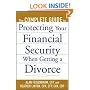 The Complete Guide to Protecting Your Financial Security When Getting a Divorce