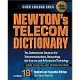 Newton's Telecom Dictionary: The Authoritative Resource for Telecommunications, Networking, the Internet and Information Technology (18th Edition)