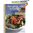 From Bangkok to Bali in 30 Minutes: 175 Fast and Easy Recipes with the Lush, Tropical Flavors of Southeast Asia