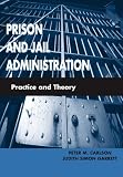Prison and Jail Administration: Practice & Theory
