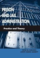 Prison and Jail Administration: Practice & Theory