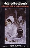 The Iditarod Fact Book: A Complete Guide to the Last Great Race