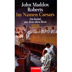 Im Namen Caesars: Ein Krimi aus dem alten Rom - SPQR