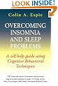 Overcoming Insomnia and Sleep Problems: A Self-Help Guide Using Cognitive Behavioral Techniques