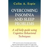 Overcoming Insomnia and Sleep Problems: A Self-Help Guide Using Cognitive Behavioral Techniquesby Colin A. Espie
