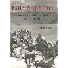 Exile and Identity: Polish Women in the Soviet Union During World War II (Pitt Series in Russian and East European Studies)