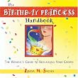 The Birthday Princess Handbook: The Woman's Guide to Reclaiming Your Crown