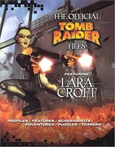The Official Tomb Raider Files Featuring Lara Croft