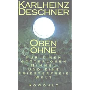 Oben ohne. F�r einen g�tterlosen Himmel und eine priesterfreie Welt.