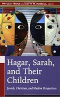 Hagar, Sarah, And Their Children: Jewish, Christian, And Muslim Perspectives