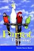 Parrot Training: A Guide to Taming and Gentling Your Avian Companion (Pets)