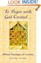 To Begin With, God Created...: Biblical Theologies of Creation