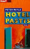 Hotel Pastis - Gro&szlig;druck. - Peter Mayle