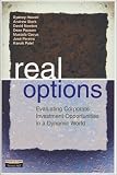 Real Options: Evaluating Corporate Investment Opportunities in a Dynamic World ("Financial Times")