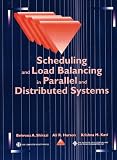 Scheduling and Load Balancing in Parallel and Distributed Systems 
