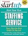 Start Your Own Staffing Service (Startup) by Krista Thoren Turner
