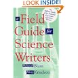 A Field Guide for Science Writers by Deborah Blum and Mary Knudson