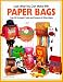 Look What You Can Make With Paper Bags (Craft)