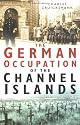 The German Occupation of the Channel Islands