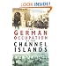 The German Occupation of the Channel Islands
