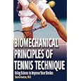 Biomechanical Principles of Tennis Technique: Using Science to Improve Your Strokes by Duane Knudson