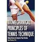 Biomechanical Principles of Tennis Technique: Using Science to Improve Your Strokes by Duane Knudson