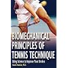 Biomechanical Principles of Tennis Technique: Using Science to Improve Your Strokes