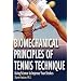 Biomechanical Principles of Tennis Technique: Using Science to Improve Your Strokes