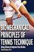 Biomechanical Principles of Tennis Technique: Using Science to Improve Your Strokes