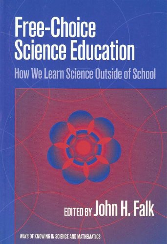 free choice science education how we learn science outside of school ways of knowing in science and mathematics