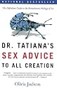 Dr. Tatiana's Sex Advice to All Creation: The Definitive Guide to the Evolutionary Biology of Sex